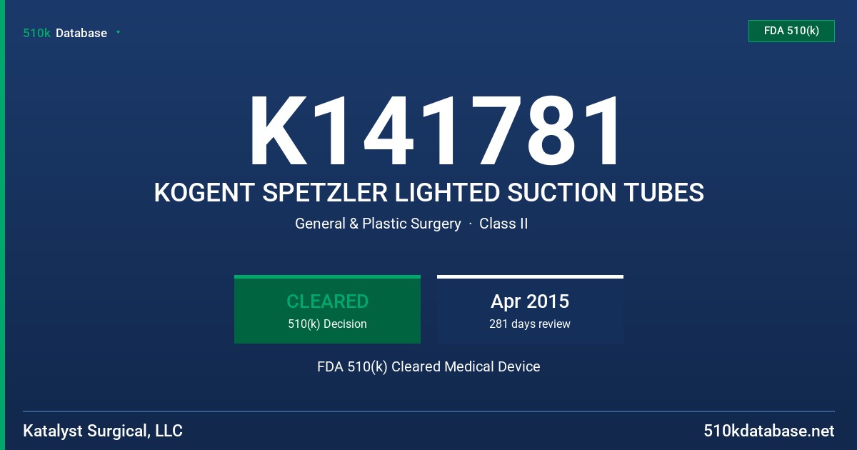 K141781 KOGENT SPETZLER LIGHTED SUCTION TUBES FDA 510(k) Cleared Medical Device