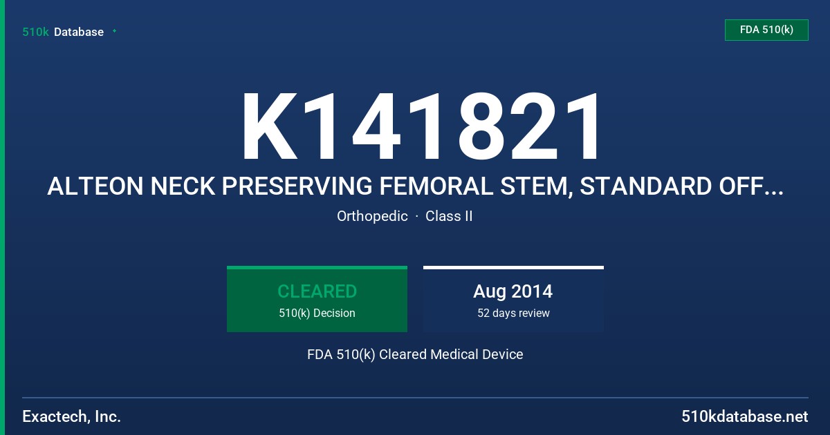 K141821 ALTEON NECK PRESERVING FEMORAL STEM, STANDARD OFFSET, SIZE 6-7 FDA 510(k) Cleared Medical Device