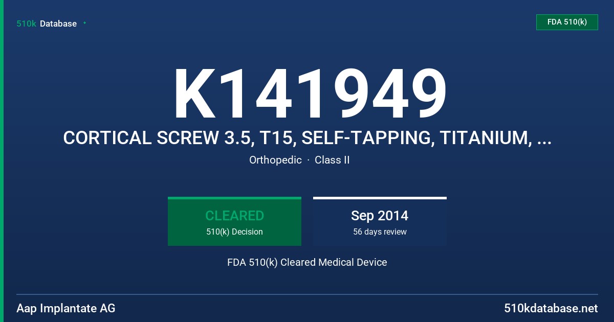 K141949 CORTICAL SCREW 3.5, T15, SELF-TAPPING, TITANIUM, CORTICAL SCREW 4.5, T25, SELF TAPPING, TITANIUM FDA 510(k) Cleared Medical Device