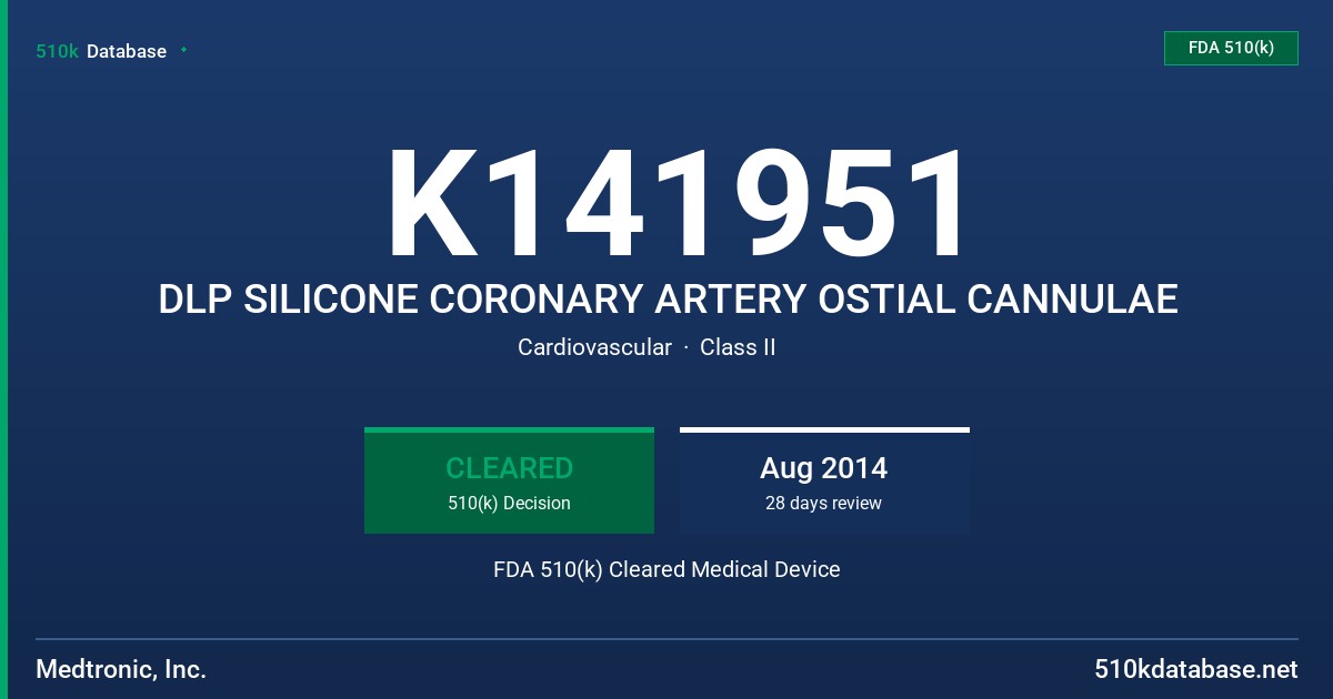 K141951 DLP SILICONE CORONARY ARTERY OSTIAL CANNULAE FDA 510(k) Cleared Medical Device