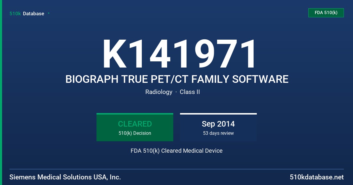 K141971 BIOGRAPH TRUE PET/CT FAMILY SOFTWARE FDA 510(k) Cleared Medical Device