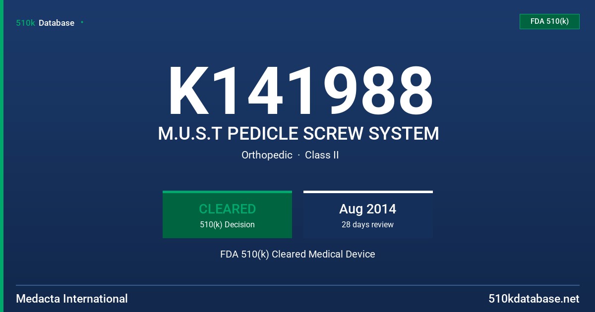 K141988 M.U.S.T PEDICLE SCREW SYSTEM FDA 510(k) Cleared Medical Device