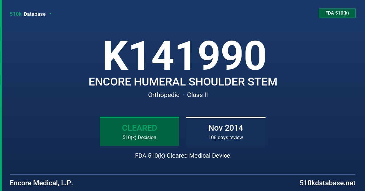 K141990 ENCORE HUMERAL SHOULDER STEM FDA 510(k) Cleared Medical Device