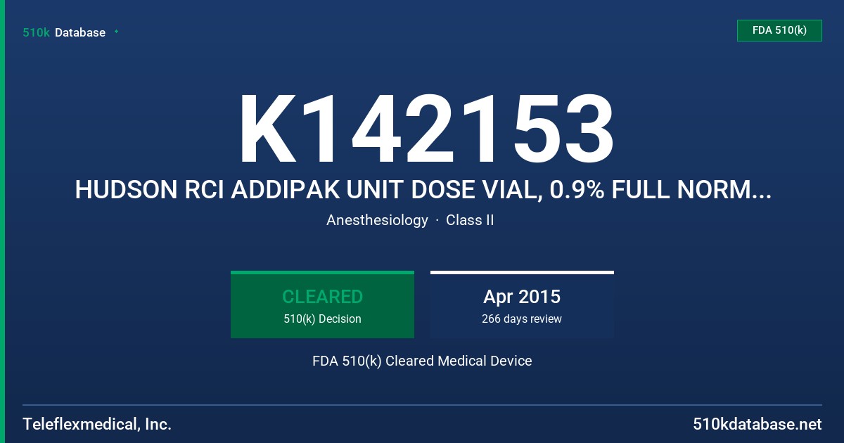 K142153 HUDSON RCI ADDIPAK UNIT DOSE VIAL, 0.9% FULL NORMAL SALINE SOLUTION, 3ML FDA 510(k) Cleared Medical Device