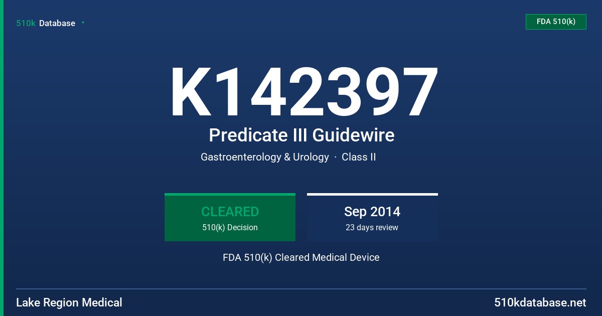 K142397 Predicate III Guidewire FDA 510(k) Cleared Medical Device