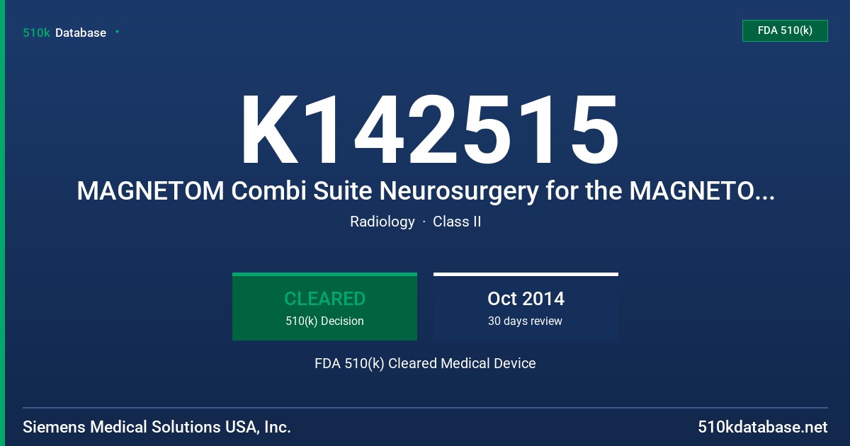 K142515 MAGNETOM Combi Suite Neurosurgery for the MAGNETOM  Aera, MAGNETOM Combi Suite Neurosurgery for the MAGNETOM Skyra FDA 510(k) Cleared Medical Device
