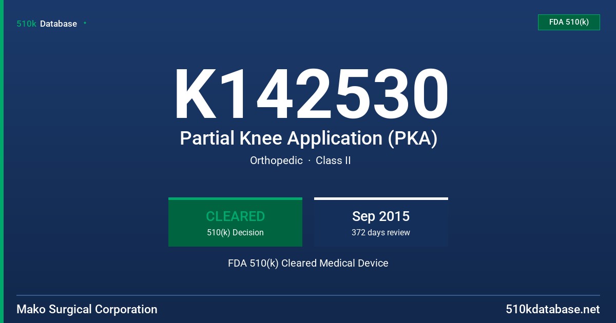 K142530 Partial Knee Application (PKA) FDA 510(k) Cleared Medical Device