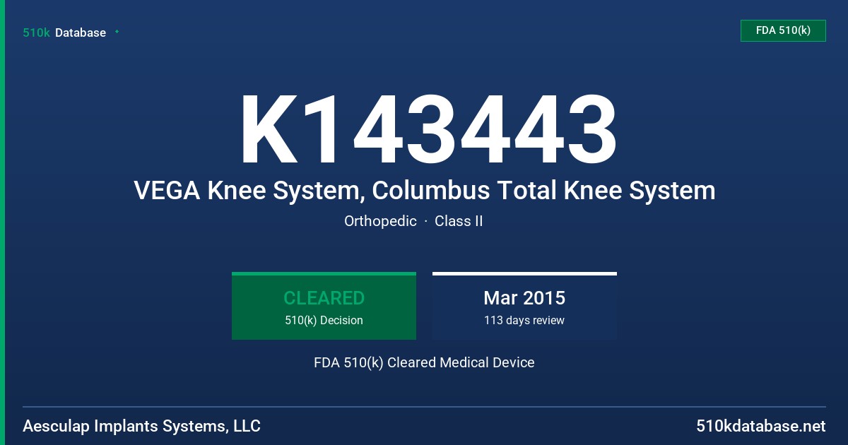 K143443 VEGA Knee System, Columbus Total Knee System FDA 510(k) Cleared Medical Device