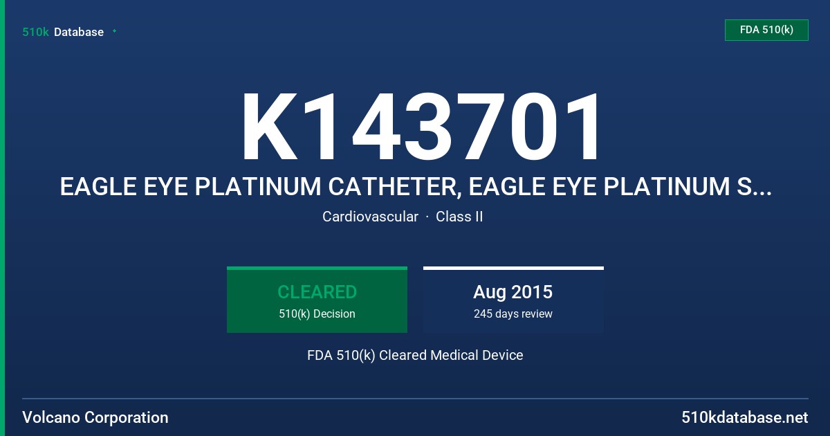 K143701 EAGLE EYE PLATINUM CATHETER, EAGLE EYE PLATINUM SHORT TIP CATHETER, VISIONS PV .014 PLATINUM FDA 510(k) Cleared Medical Device