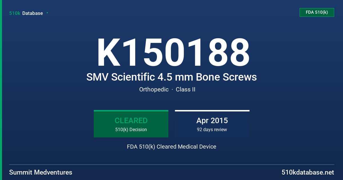K150188 SMV Scientific 4.5 mm Bone Screws FDA 510(k) Cleared Medical Device