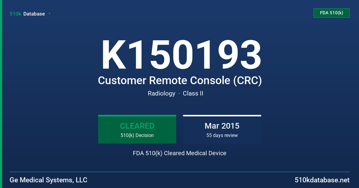 K150193 Customer Remote Console (CRC) FDA 510(k) Cleared Medical Device