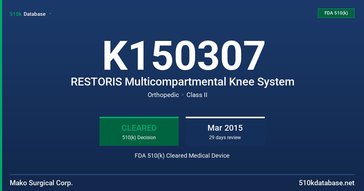 K150307 RESTORIS Multicompartmental Knee System FDA 510(k) Cleared Medical Device