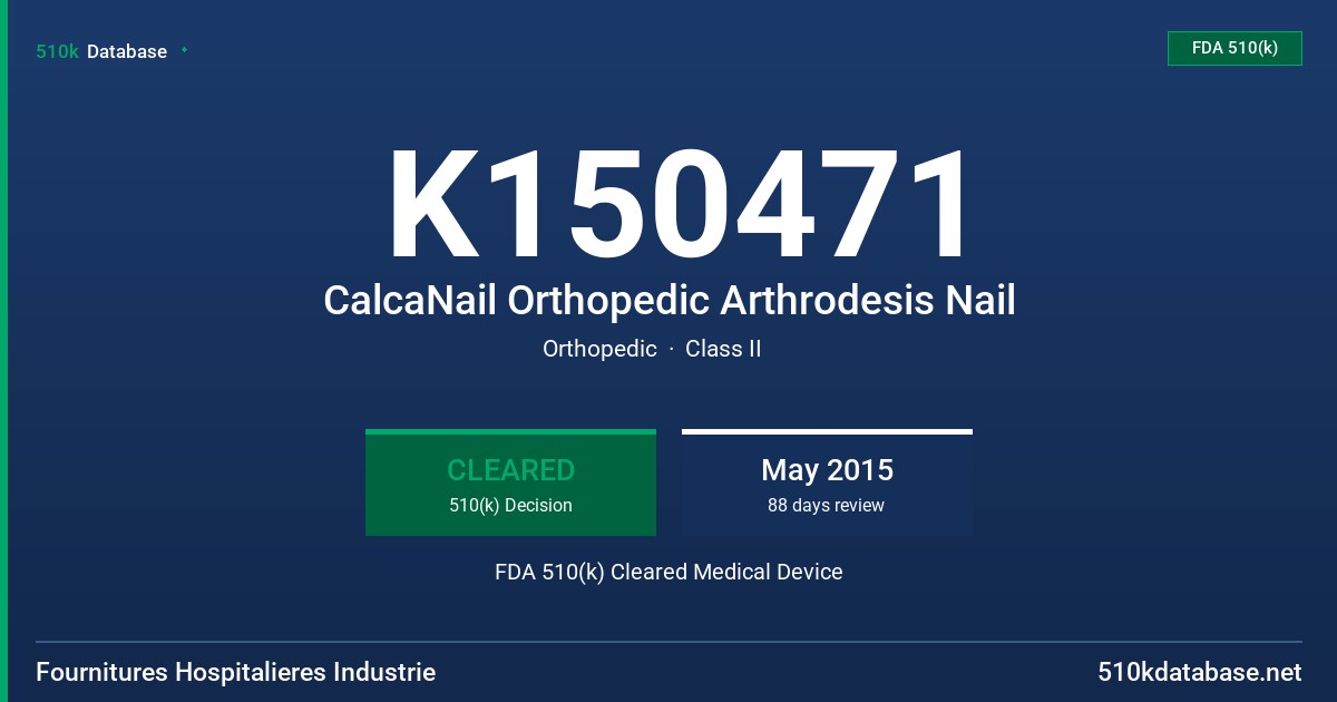 K150471 CalcaNail Orthopedic Arthrodesis Nail FDA 510(k) Cleared Medical Device