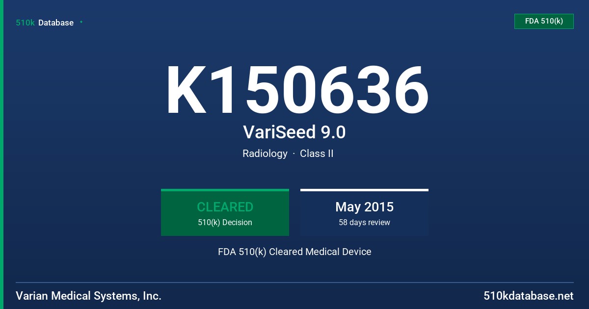 K150636 VariSeed 9.0 FDA 510(k) Cleared Medical Device