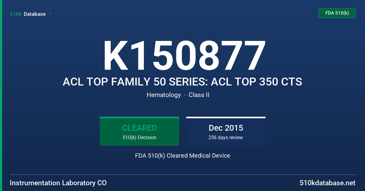 K150877 ACL TOP FAMILY 50 SERIES: ACL TOP 350 CTS FDA 510(k) Cleared Medical Device