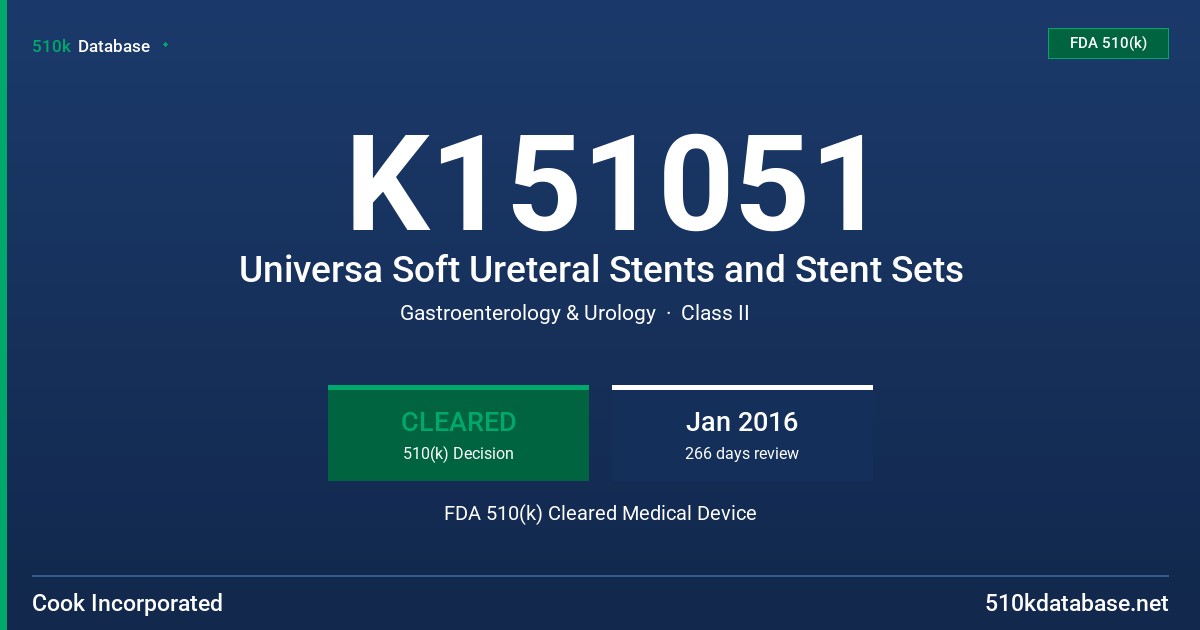 K151051 Universa Soft Ureteral Stents and Stent Sets FDA 510(k) Cleared Medical Device