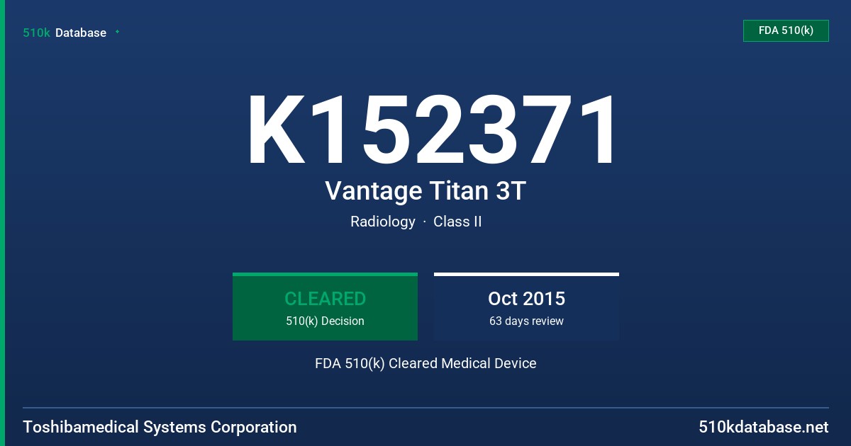 K152371 Vantage Titan 3T FDA 510(k) Cleared Medical Device