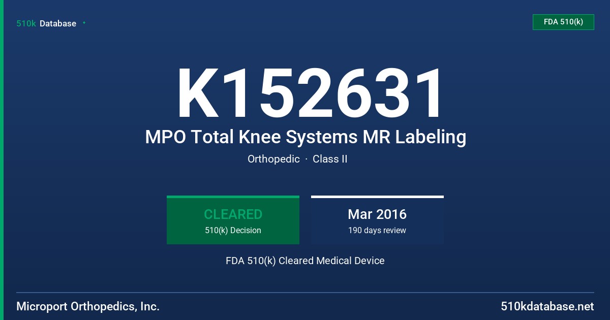 K152631 MPO Total Knee Systems MR Labeling FDA 510(k) Cleared Medical Device