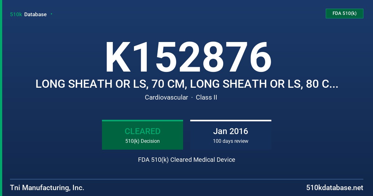 K152876 LONG SHEATH OR LS, 70 CM, LONG SHEATH OR LS, 80 CM, LONG SHEATH OR LS, 90 CM FDA 510(k) Cleared Medical Device