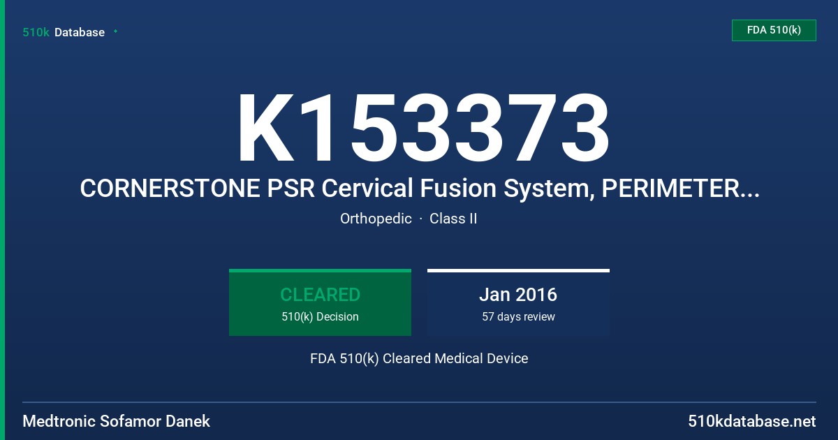 K153373 CORNERSTONE PSR Cervical Fusion System, PERIMETER C Spinal System, PEEK PREVAIL Cervical Interbody Device FDA 510(k) Cleared Medical Device