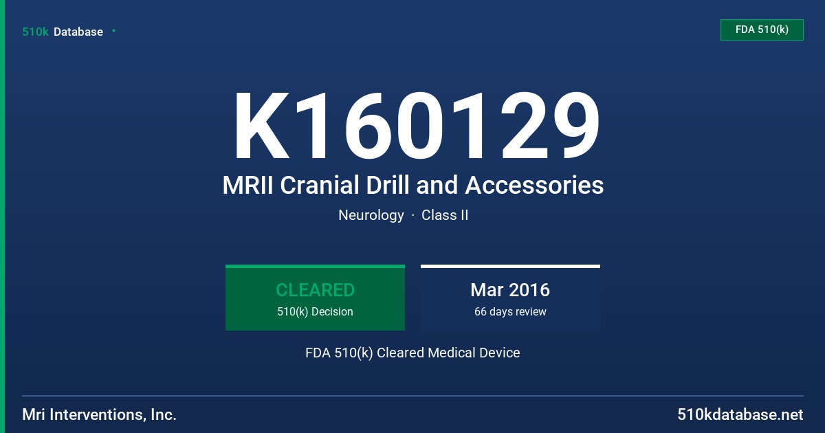 K160129 MRII Cranial Drill and Accessories FDA 510(k) Cleared Medical Device