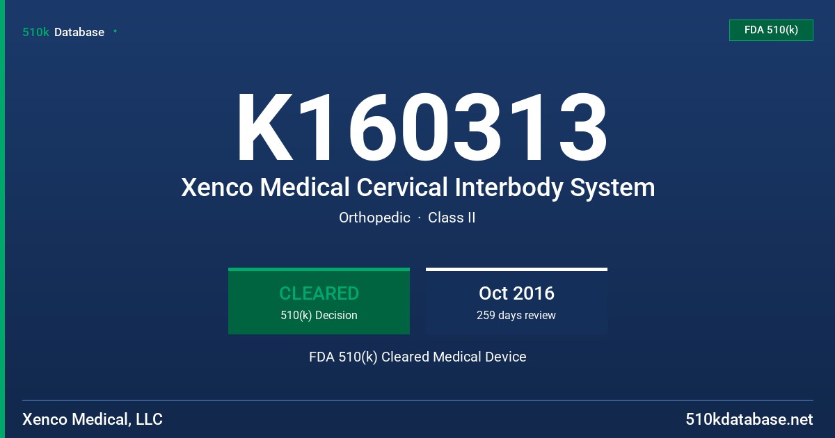 K160313 Xenco Medical Cervical Interbody System FDA 510(k) Cleared Medical Device