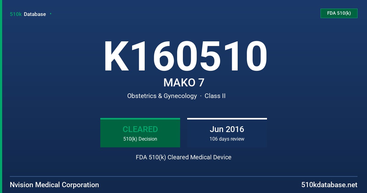 K160510 MAKO 7 FDA 510(k) Cleared Medical Device