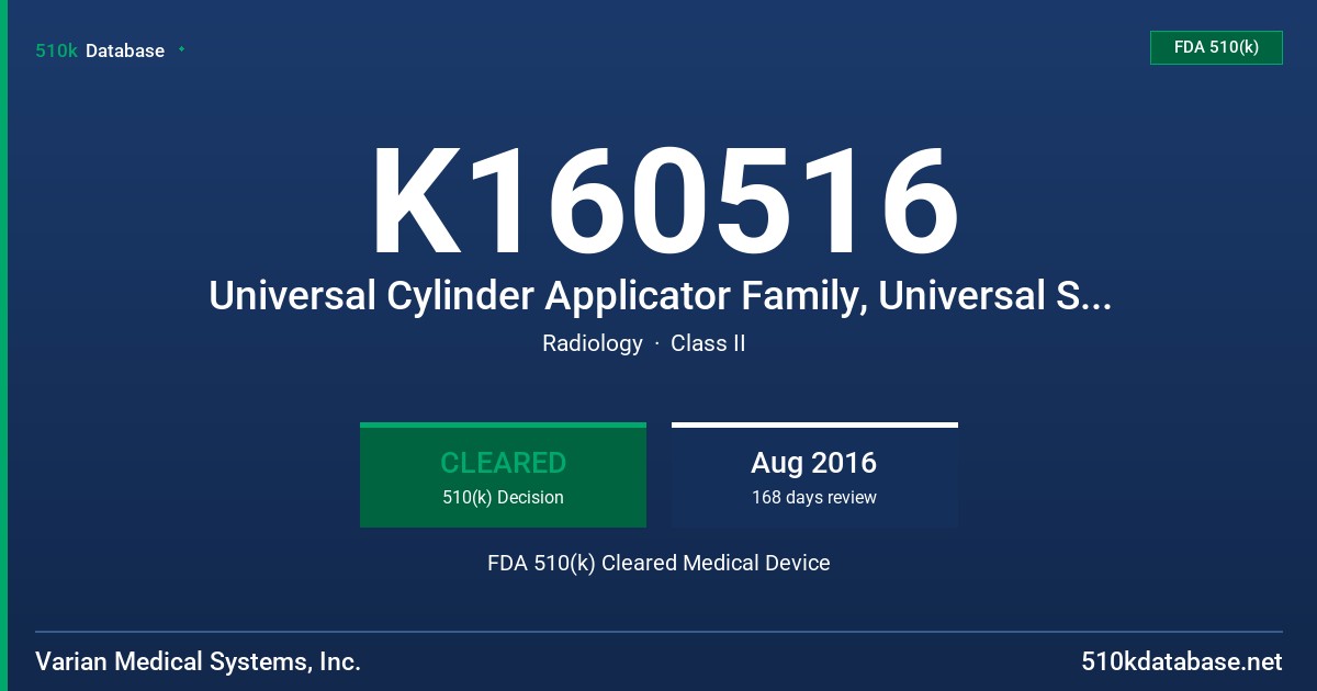 K160516 Universal Cylinder Applicator Family, Universal Segmented Cylinder Applicator Set, Universal Stump Applicator Set, Universal Cervix Probe Set, odd lengths, Universal Cervix Probe Set, even lengths FDA 510(k) Cleared Medical Device