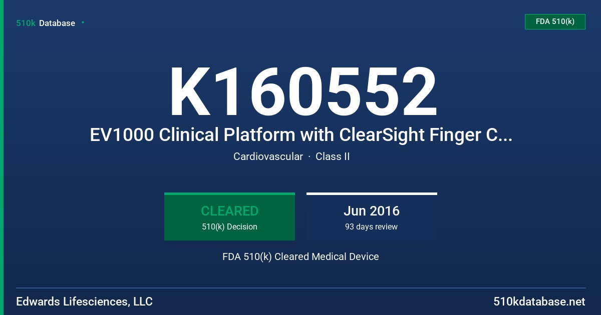 K160552 EV1000 Clinical Platform with ClearSight Finger Cuff or ClearSight System, EV1000 Clinical Platform FDA 510(k) Cleared Medical Device