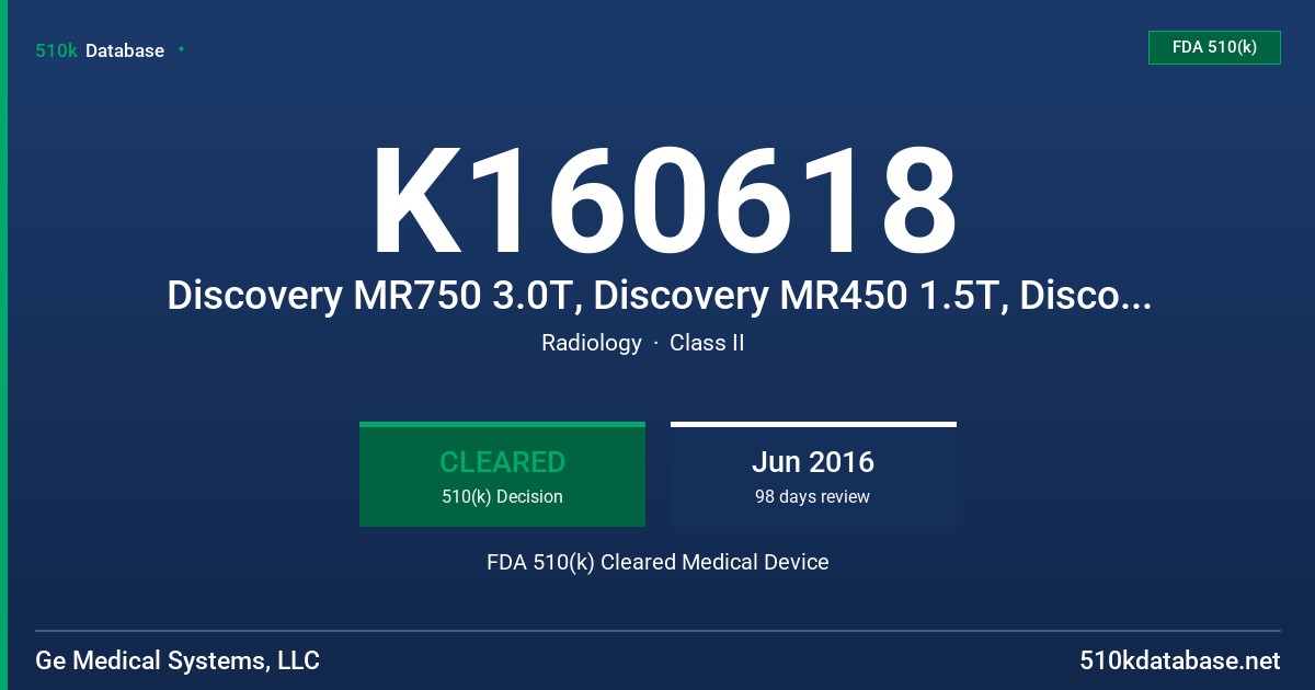 K160618 Discovery MR750 3.0T, Discovery MR450 1.5T, Discovery MR750w 3.0T, Optima MR450w 1.5T FDA 510(k) Cleared Medical Device