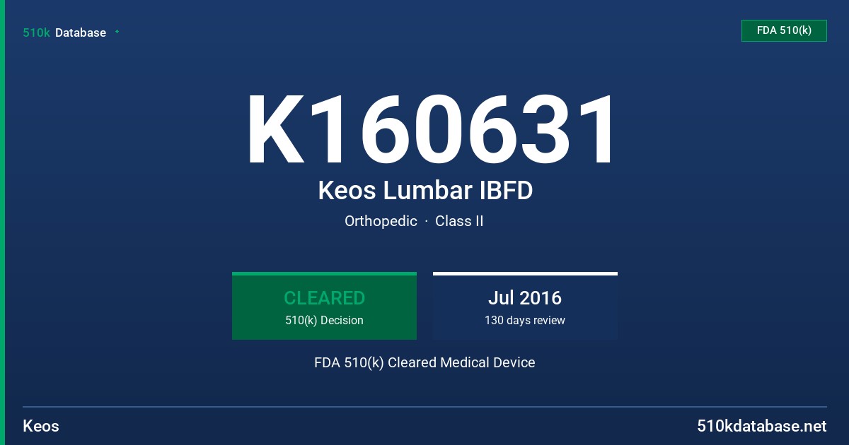 K160631 Keos Lumbar IBFD FDA 510(k) Cleared Medical Device