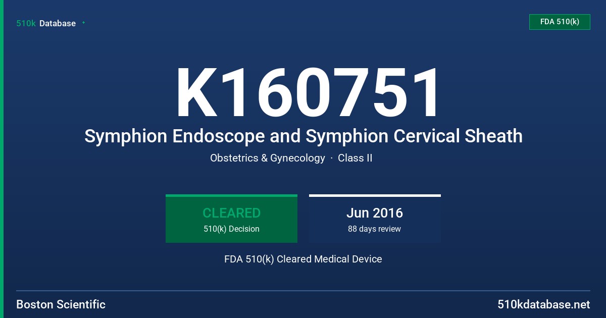 K160751 Symphion Endoscope and Symphion Cervical Sheath FDA 510(k) Cleared Medical Device