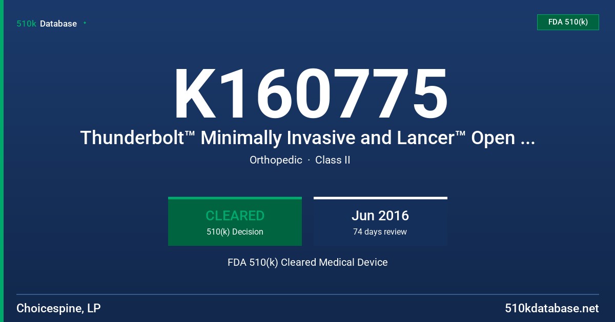 K160775 Thunderbolt™ Minimally Invasive and Lancer™ Open Pedicle Screw Systems FDA 510(k) Cleared Medical Device