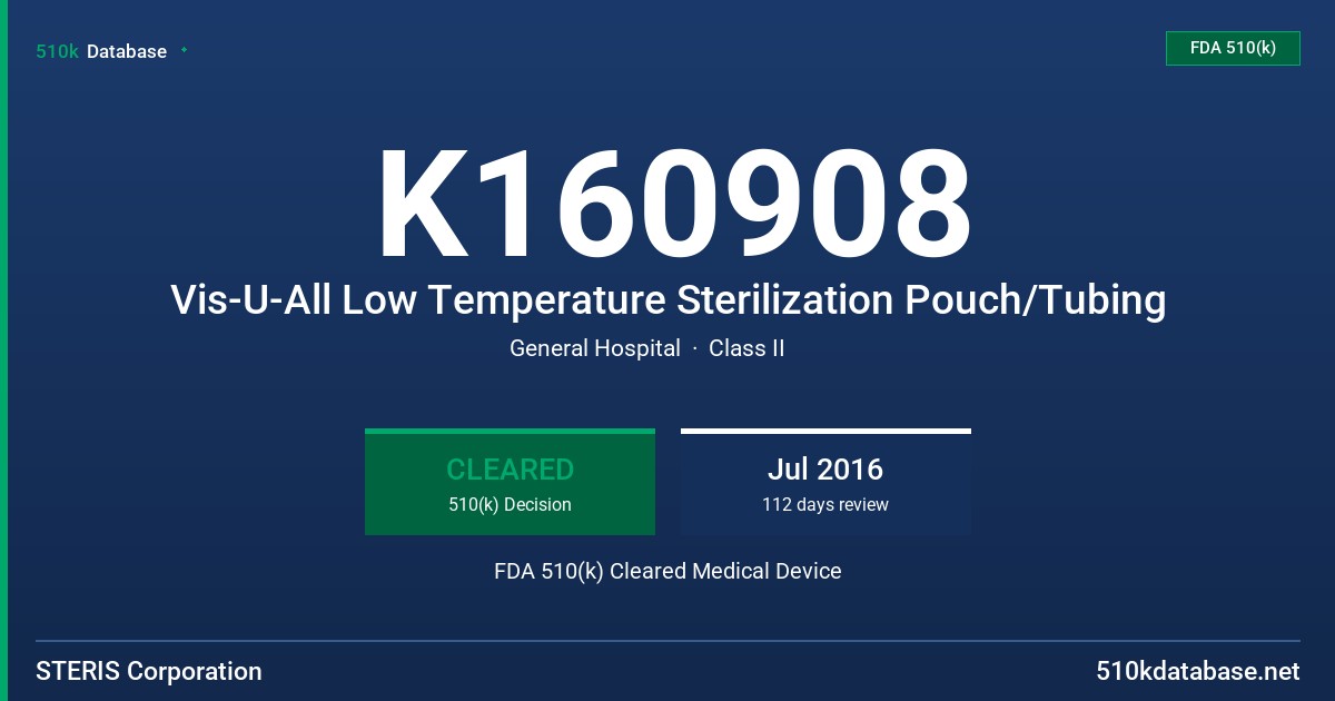 K160908 Vis-U-All Low Temperature Sterilization Pouch/Tubing FDA 510(k) Cleared Medical Device