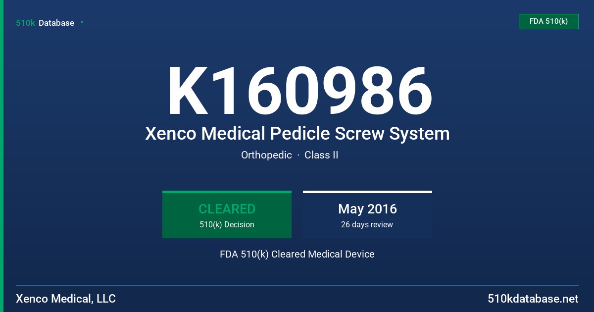 K160986 Xenco Medical Pedicle Screw System FDA 510(k) Cleared Medical Device