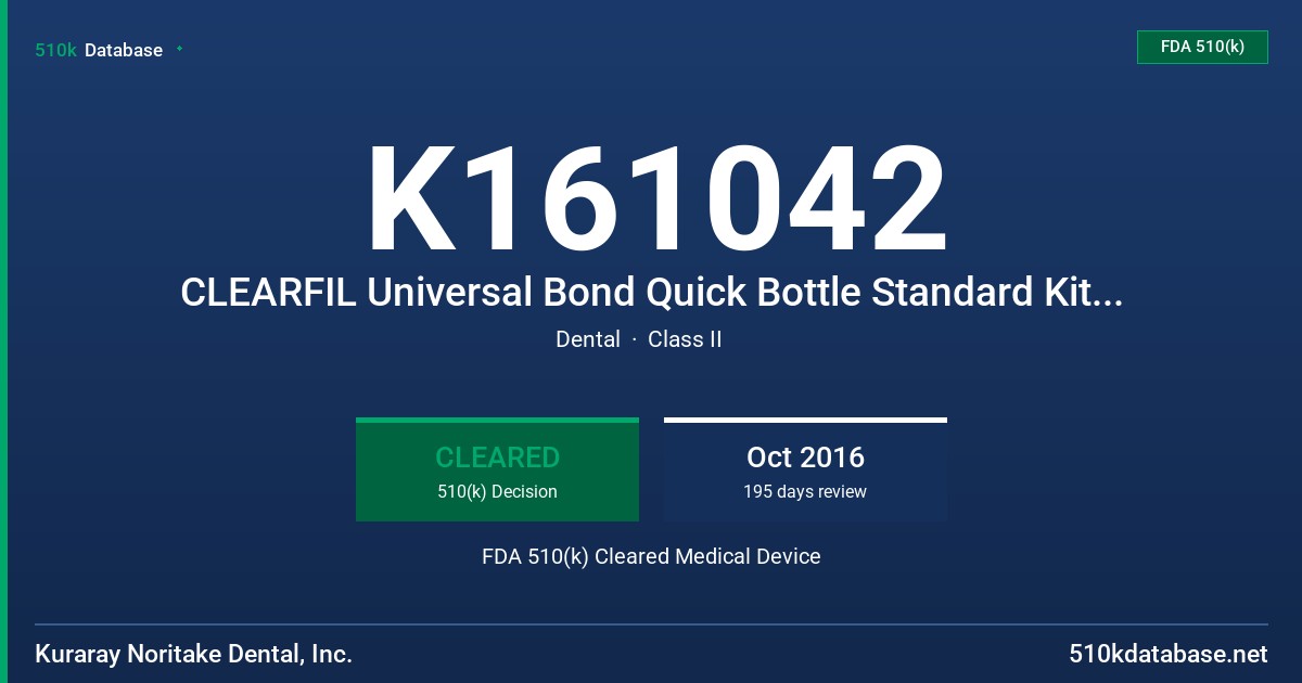 K161042 CLEARFIL Universal Bond Quick Bottle Standard Kit, CLEARFIL Universal Bond Quick Bottle Refill, CLEARFIL Universal Bond Quick Bottle Value pack FDA 510(k) Cleared Medical Device