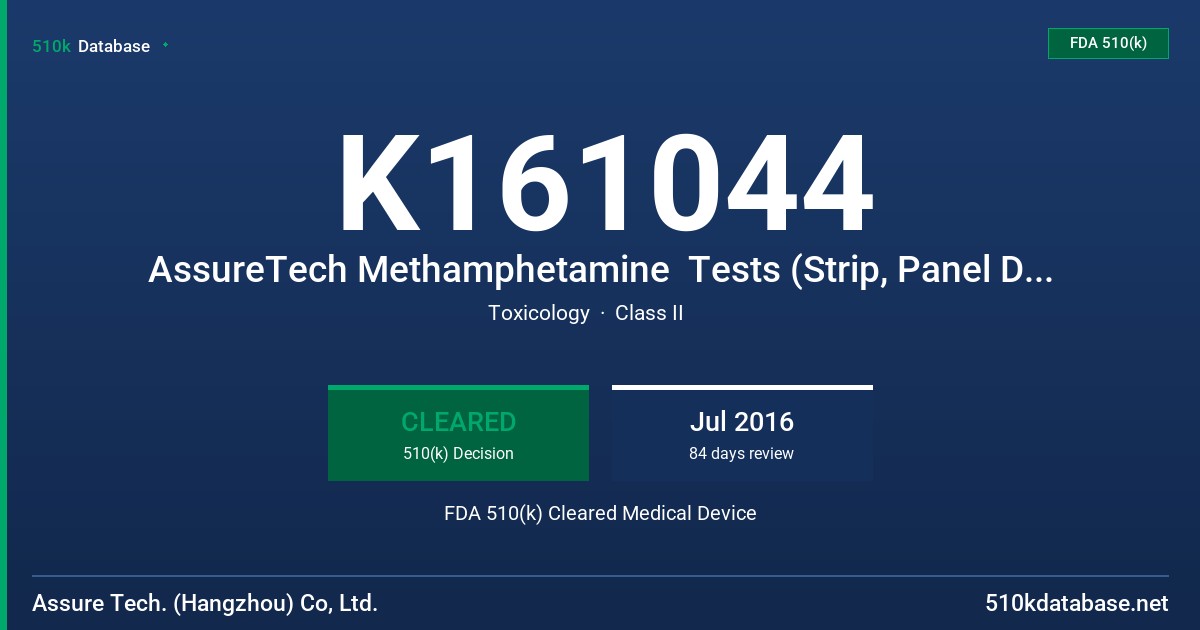 K161044 AssureTech Methamphetamine  Tests (Strip, Panel Dip, Quick Cup, Turn-Key  Split Cup), AssureTech Phencyclidine Tests (Strip, Panel Dip, Quick Cup, Turn-Key Split Cup), AssureTech Marijuana  Tests (Strip, Panel Dip, Quick Cup, Turn-Key Split Cup) FDA 510(k) Cleared Medical Device