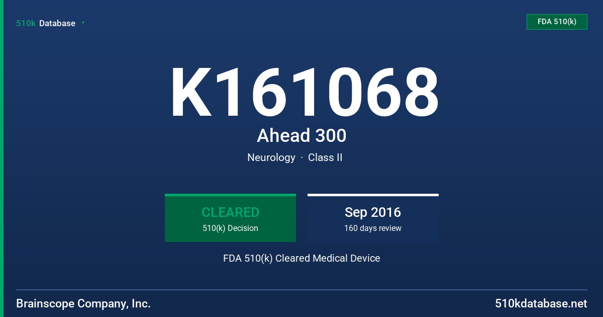 K161068 Ahead 300 FDA 510(k) Cleared Medical Device