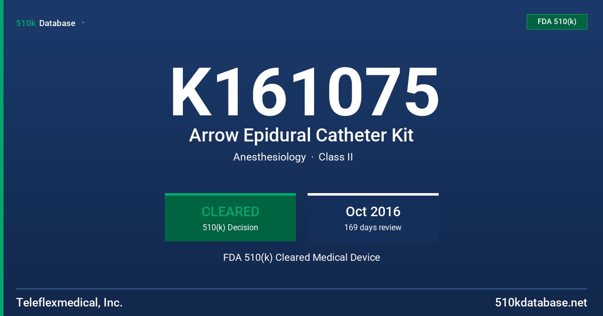 K161075 Arrow Epidural Catheter Kit FDA 510(k) Cleared Medical Device