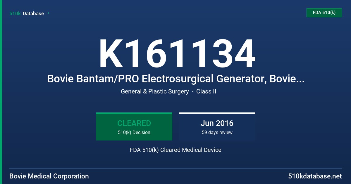 K161134 Bovie Bantam/PRO Electrosurgical Generator, Bovie DERM 941 Electrosurgical Generator, Bovie DERM 942 Electrosurgical Generator FDA 510(k) Cleared Medical Device