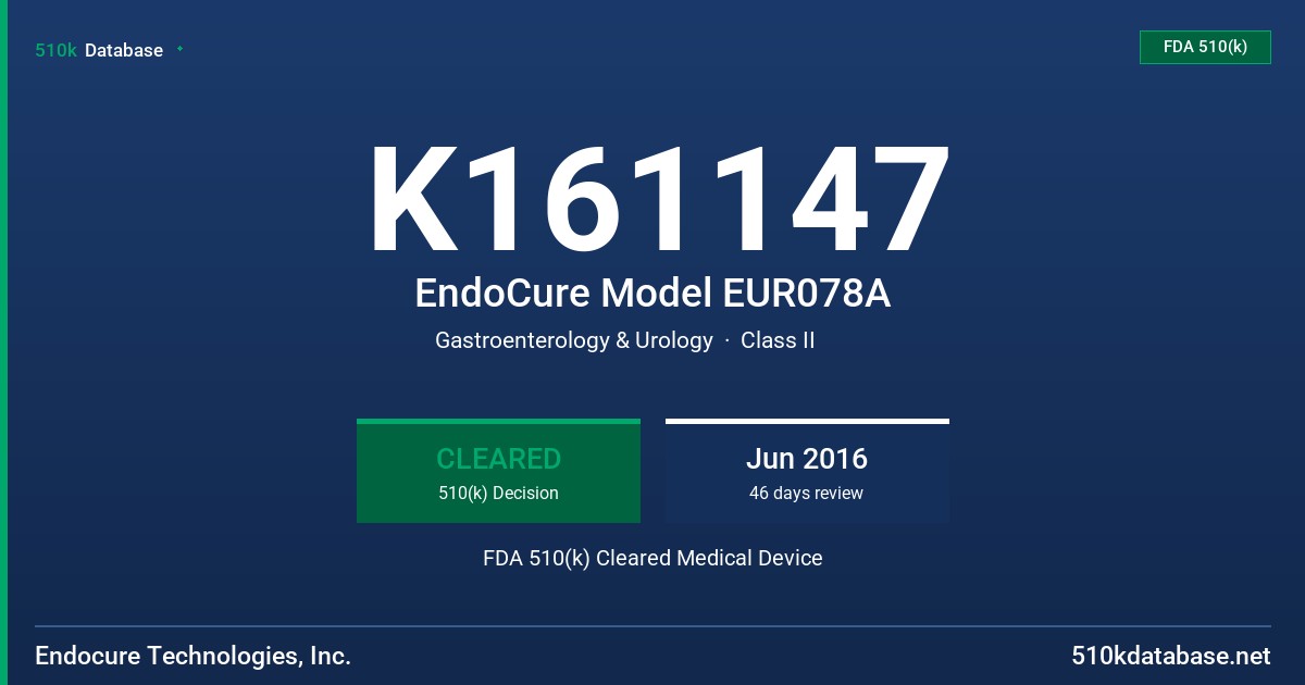 K161147 EndoCure Model EUR078A FDA 510(k) Cleared Medical Device