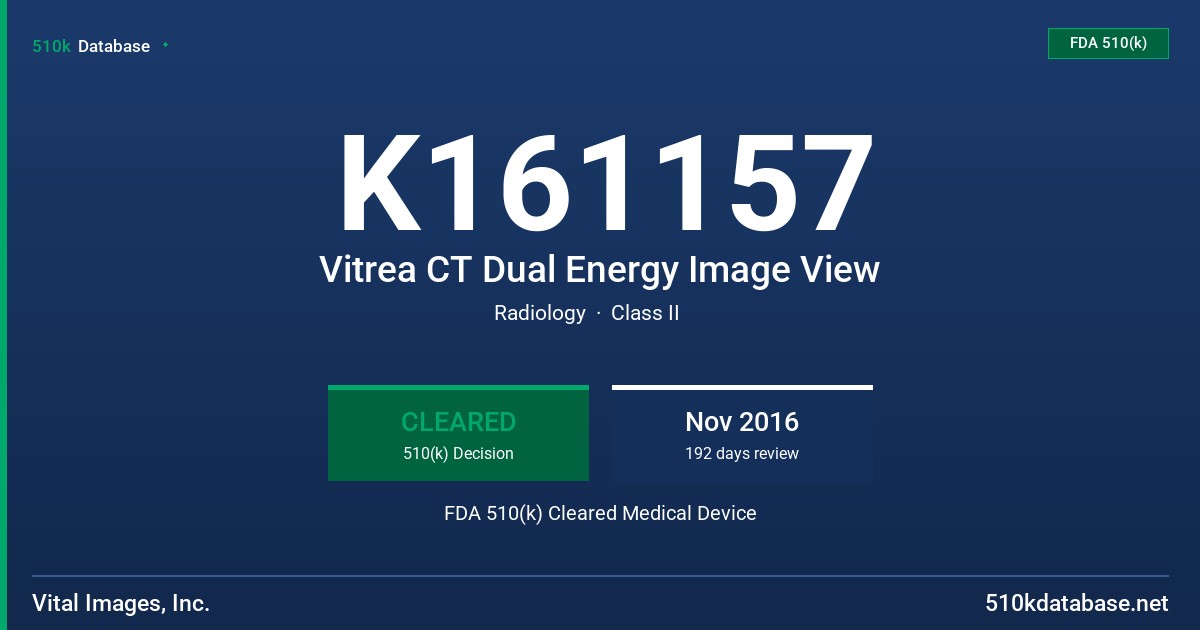 K161157 Vitrea CT Dual Energy Image View FDA 510(k) Cleared Medical Device