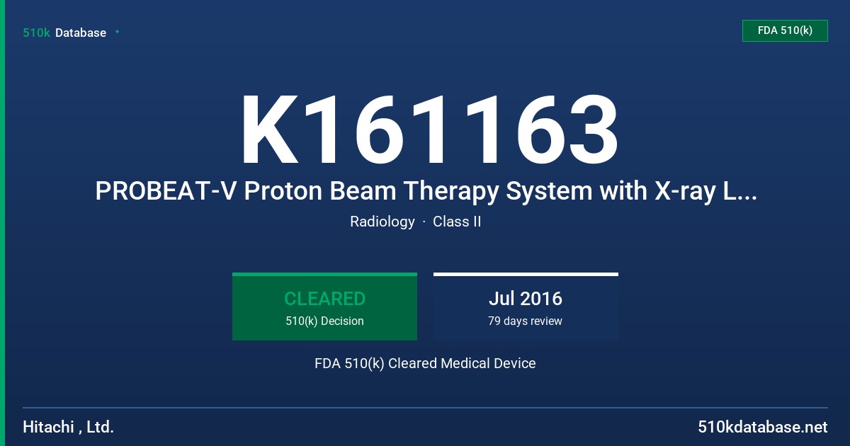 K161163 PROBEAT-V Proton Beam Therapy System with X-ray Limiting Accessory FDA 510(k) Cleared Medical Device