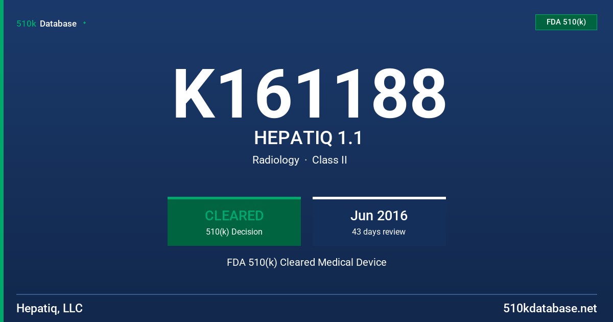 K161188 HEPATIQ 1.1 FDA 510(k) Cleared Medical Device