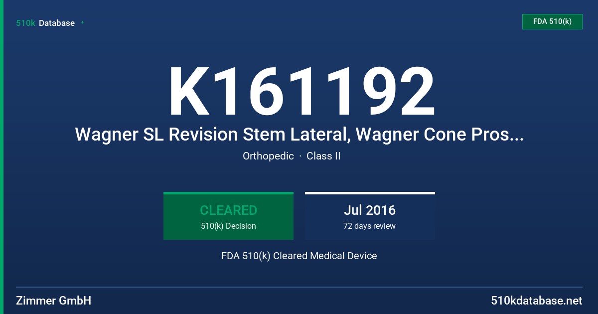 K161192 Wagner SL Revision Stem Lateral, Wagner Cone Prosthesis® System FDA 510(k) Cleared Medical Device