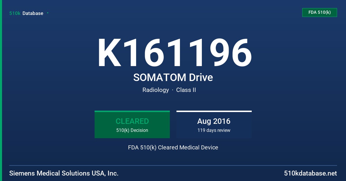 K161196 SOMATOM Drive FDA 510(k) Cleared Medical Device