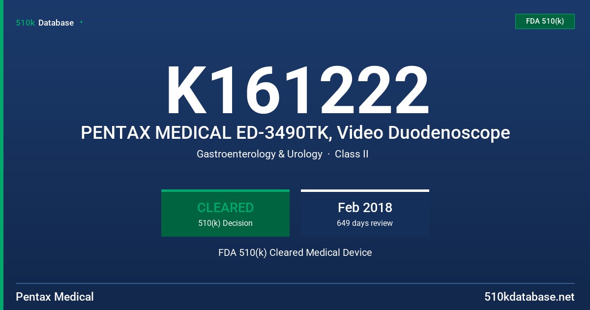 K161222 PENTAX MEDICAL ED-3490TK, Video Duodenoscope FDA 510(k) Cleared Medical Device