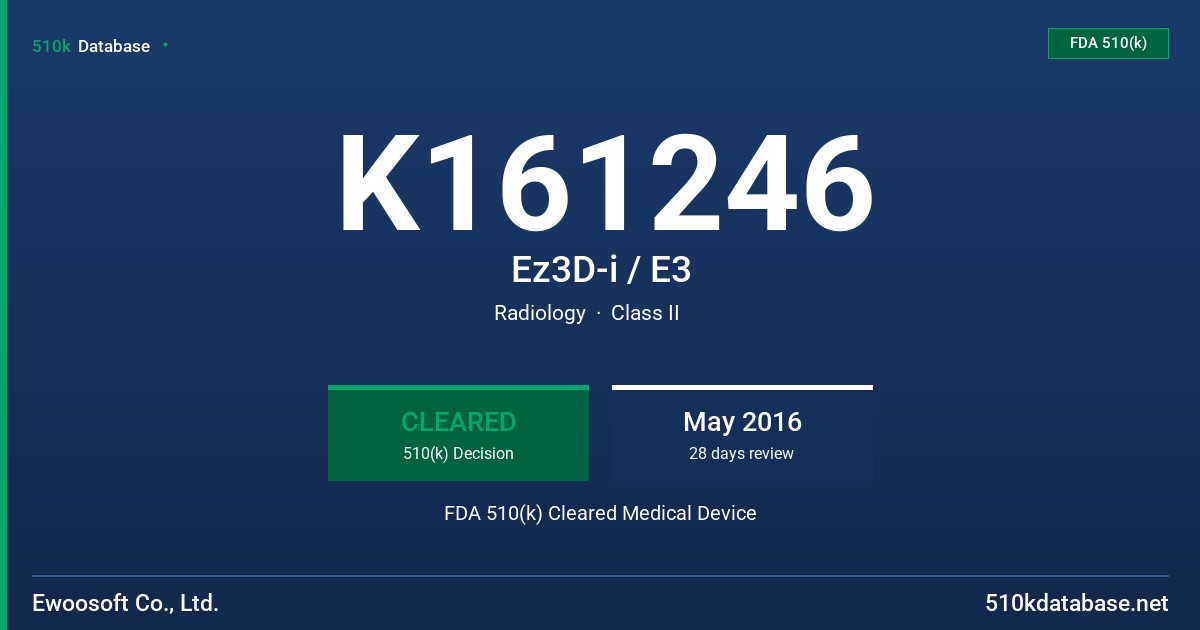 K161246 Ez3D-i / E3 FDA 510(k) Cleared Medical Device