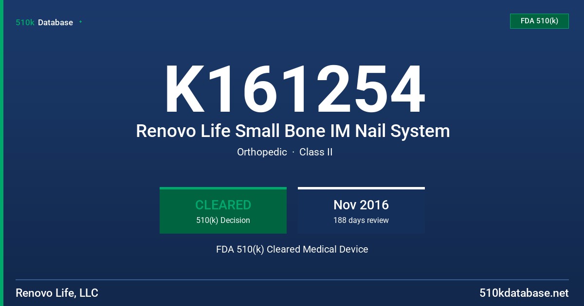 K161254 Renovo Life Small Bone IM Nail System FDA 510(k) Cleared Medical Device