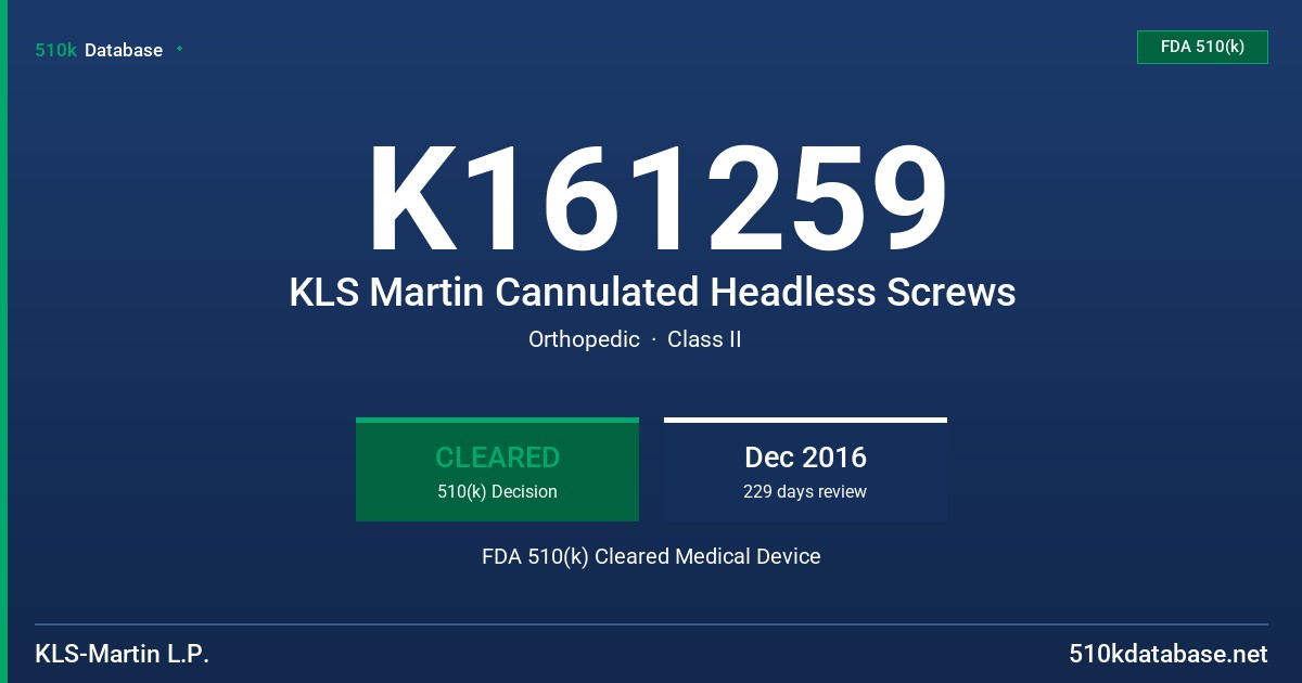 K161259 KLS Martin Cannulated Headless Screws FDA 510(k) Cleared Medical Device